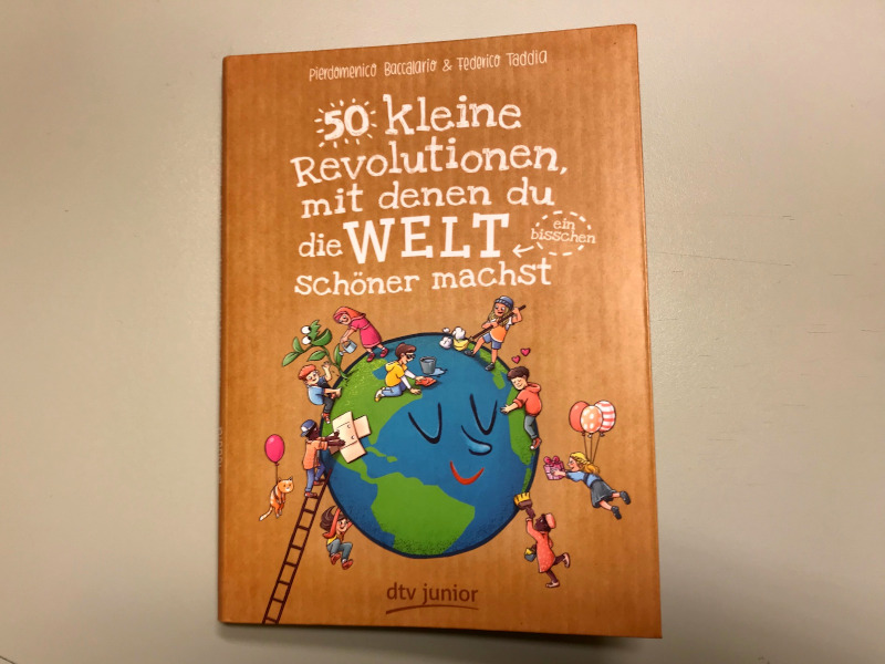 50 kleine Revolutionen, mit denen du die Welt schöner machst Kinderbuch
